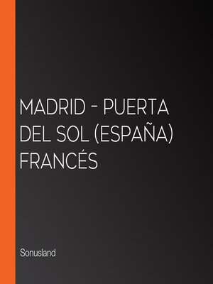 cover image of Madrid – Puerta del Sol (España) Francés
